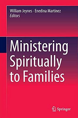 Ministering Spiritually To Families-..