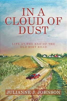 In A Cloud Of Dust: Life At The End Of The Old Dirt Road-..