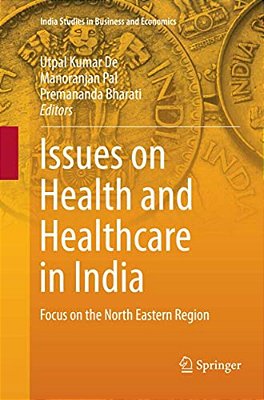 Issues On Health And Healthcare In India: Focus On The North Eastern Region-..