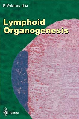 Lymphoid Organogenesis: Proceedings Of The Workshop Held At The Basel Institute For Immunology 5Th-6Th November 1999-..
