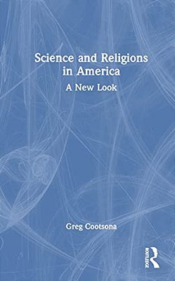 Science And Religions In America: A New Look-..