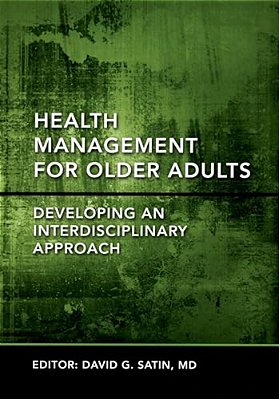 Health Management For Older Adults: Developing An Interdisciplinary Approach-..
