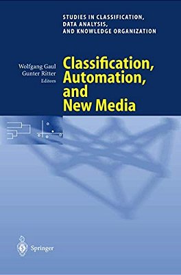 Classification, Automation, And New Media: Proceedings Of The 24Th Annual Conference Of The Gesellschaft Für Klassifikation E. V., University Of Passau-..