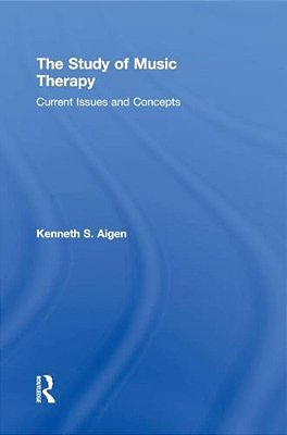The Study Of Music Therapy: Current Issues And Concepts-..