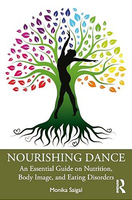 Nourishing Dance: An Essential Guide On Nutrition, Body Image, And Eating Disorders-..
