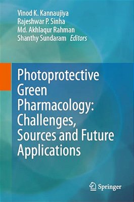 Photoprotective Green Pharmacology: Challenges, Sources And Future Applications-..