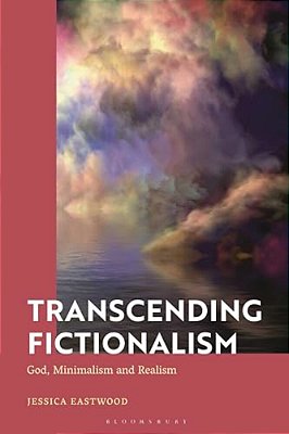 Transcending Fictionalism: God, Minimalism And Realism-..