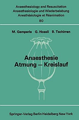 Anaesthesie Atmung -- Kreislauf: Beiträge Zu Den Themen "Anaesthesie Und Atmung" Und "Anaesthesie Und Kreislauf" Der XII. Gemeinsamen Tagung Der Öster-..
