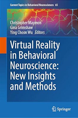 Virtual Reality In Behavioral Neuroscience: New Insights And Methods-..