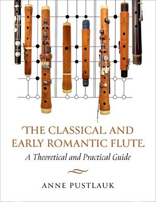 The Classical And Early Romantic Flute: A Theoretical And Practical Guide-..