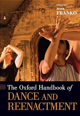 Oxford Handbook Of Dance And Reenactment-..