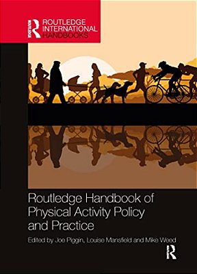 Routledge Handbook Of Physical Activity Policy And Practice-..