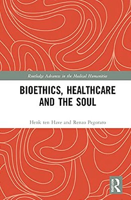Bioethics, Healthcare And The Soul-..