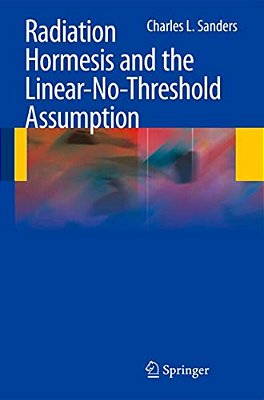 Radiation Hormesis And The Linear-No-threshold Assumption-..