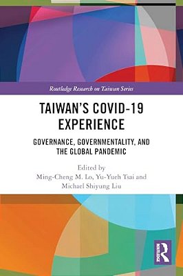 Taiwan's Covid-19 Experience: Governance, Governmentality, And The Global Pandemic-..