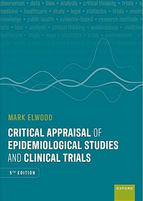 Critical Appraisal Of Epidemiological Studies And Clinical Trials-..