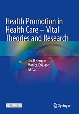 Health Promotion In Health Care - Vital Theories And Research-..