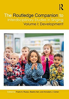The Routledge Companion To Interdisciplinary Studies In Singing, Volume I: Development-..