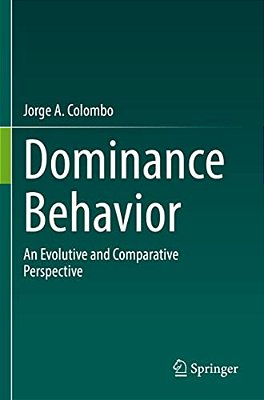 Dominance Behavior: An Evolutive And Comparative Perspective-..