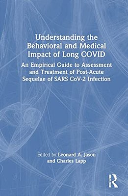 Understanding The Behavioral And Medical Impact Of Long Covid: An Empirical Guide To Assessment And Treatment Of Post-Acute Sequelae Of Sars Cov-2 Inf-..