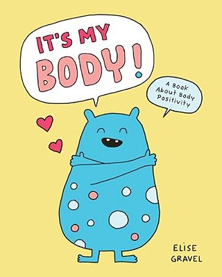 It's My Body!: A Book About Body Positivity-..