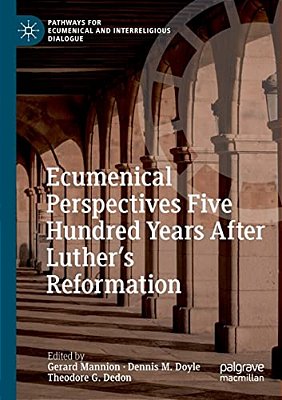 Ecumenical Perspectives Five Hundred Years After Luther's Reformation-..