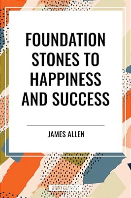 Foundation Stones To Happiness And Success-..
