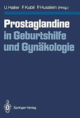 Prostaglandine In Geburtshilfe Und Gynäkologie-..