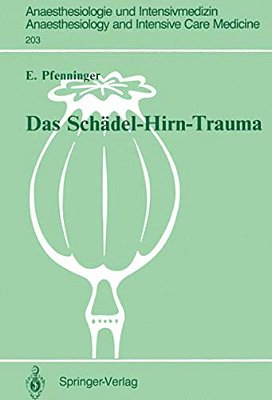 Das Schädel-Hirn-trauma: Klinische Und Tierexperimentelle Untersuchungen Zur Pathogenese Sowie Zu Neuen Behandlungsansätzen-..