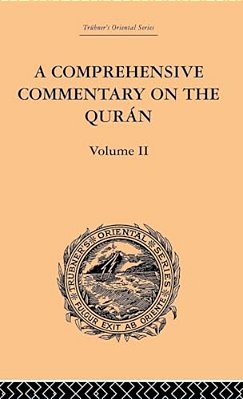 A Comprehensive Commentary On The Quran: Comprising Sale's Translation And Preliminary Discourse: Volume II-..