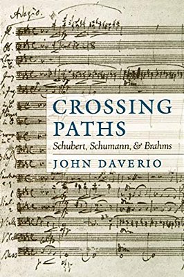 Crossing Paths: Schubert, Schumann, And Brahms-..