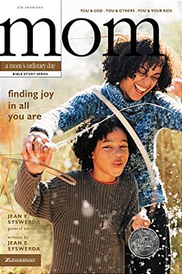 The Finding Joy In All You Are: You And God, You And Others, You And Your Kids-..