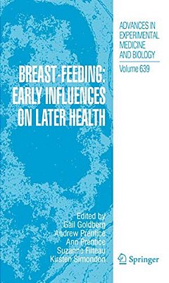 Breast-Feeding: Early Influences On Later Health-..
