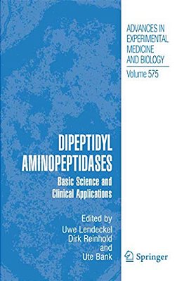 Dipeptidyl Aminopeptidases: Basic Science And Clinical Applications-..
