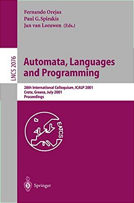 Automata, Languages And Programming: 28Th International Colloquium, Icalp 2001 Crete, Greece, July 8-12, 2001 Proceedings-..