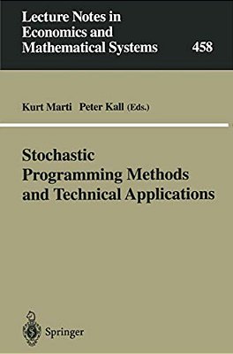 Stochastic Programming Methods And Technical Applications: Proceedings Of The 3RD Gamm/Ifip-Workshop On "Stochastic Optimization: Numerical Methods An-..