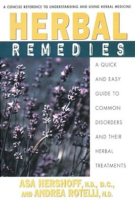 Herbal Remedies: A Quick And Easy Guide To Common Disorders And Their Herbal Remedies-..