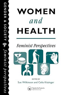 Women And Health: Feminist Perspectives-..
