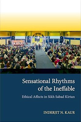 Sensational Rhythms Of The Ineffable: Ethical Affects In Sikh Sabad Kirtan-..
