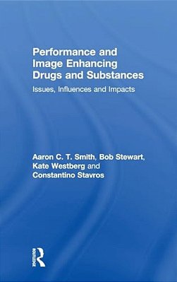 Performance And Image Enhancing Drugs And Substances: Issues, Influences And Impacts-..
