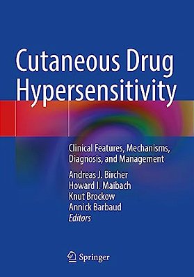 Cutaneous Drug Hypersensitivity: Clinical Features, Mechanisms, Diagnosis, And Management-..