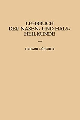 Lehrbuch Der Nasen- Und Hals Heilkunde Und Der Endoskopie Der Speiseröhre Und Der Luftwege-..