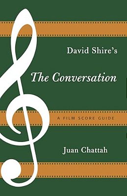 David Shire's The Conversation: A Film Score Guide-..