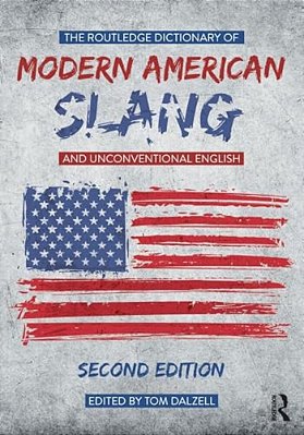The Routledge Dictionary Of Modern American Slang And Unconventional English-..