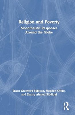 Religion And Poverty: Monotheistic Responses Around The Globe-..