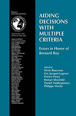 Aiding Decisions With Multiple Criteria: Essays In Honor Of Bernard Roy-..