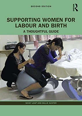 Supporting Women For Labour And Birth: A Thoughtful Guide-..
