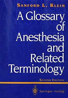 A Glossary Of Anesthesia And Related Terminology-..
