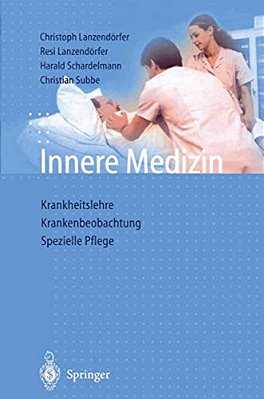 Innere Medizin: Krankheitslehre Krankenbeobachtung Spezielle Pflege-..