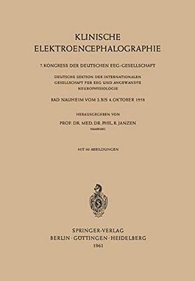 Klinische Elektroencephalographie: 7. Kongress Der Deutschen Eeg-Gesellschaft, Deutsche Sektion Der Internationalen Gesellschaft Für Eeg Und Angewandt-..